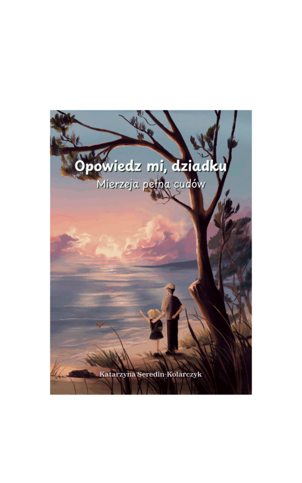 Opowiedz mi dziadku. Mierzeja pełna cudów